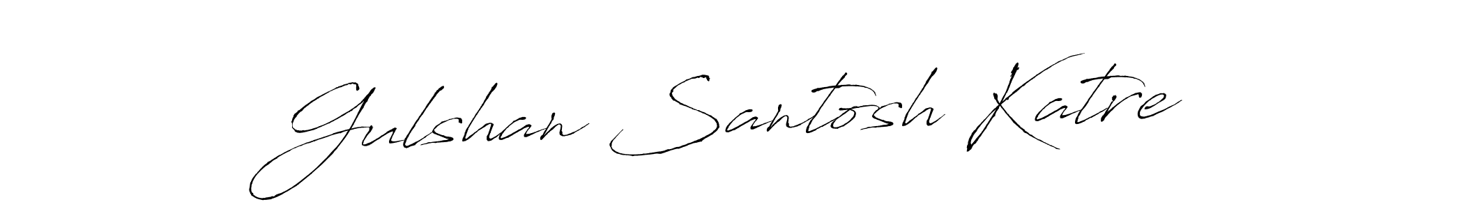 Make a beautiful signature design for name Gulshan Santosh Katre. With this signature (Antro_Vectra) style, you can create a handwritten signature for free. Gulshan Santosh Katre signature style 6 images and pictures png