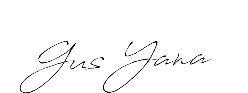 How to make Gus Yana name signature. Use Antro_Vectra style for creating short signs online. This is the latest handwritten sign. Gus Yana signature style 6 images and pictures png