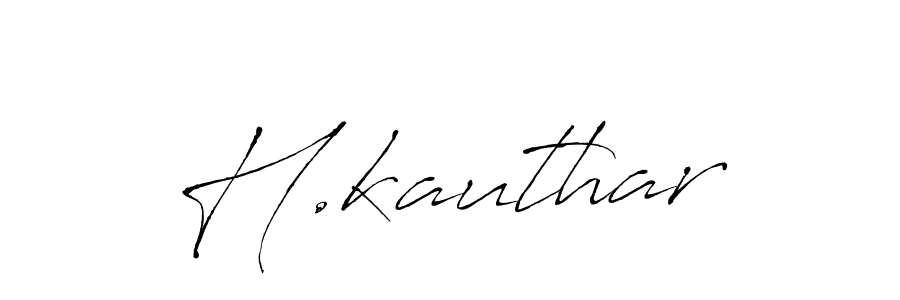 Make a beautiful signature design for name H.kauthar. With this signature (Antro_Vectra) style, you can create a handwritten signature for free. H.kauthar signature style 6 images and pictures png