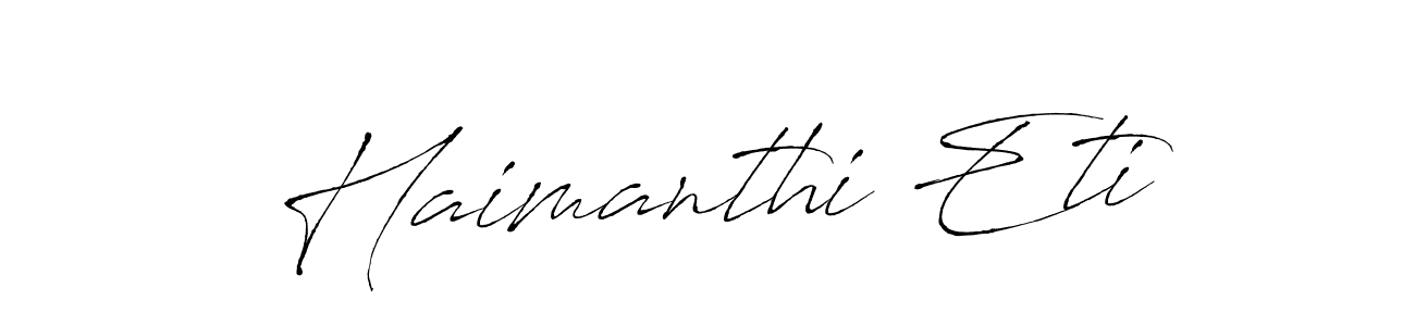 Create a beautiful signature design for name Haimanthi Eti. With this signature (Antro_Vectra) fonts, you can make a handwritten signature for free. Haimanthi Eti signature style 6 images and pictures png