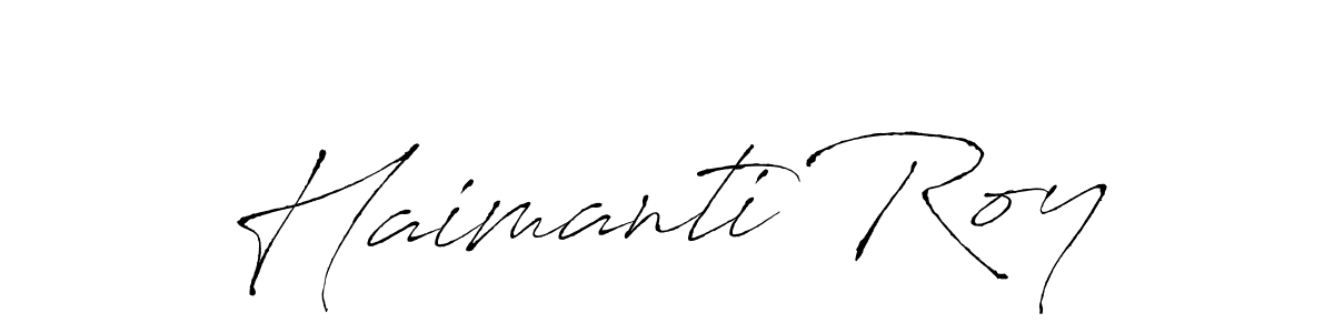 Make a beautiful signature design for name Haimanti Roy. With this signature (Antro_Vectra) style, you can create a handwritten signature for free. Haimanti Roy signature style 6 images and pictures png