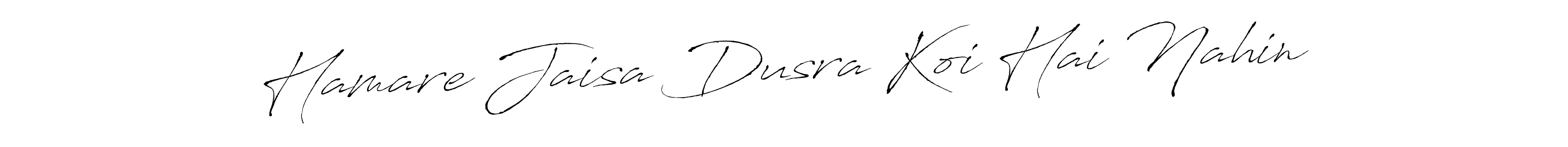 This is the best signature style for the Hamare Jaisa Dusra Koi Hai Nahin name. Also you like these signature font (Antro_Vectra). Mix name signature. Hamare Jaisa Dusra Koi Hai Nahin signature style 6 images and pictures png