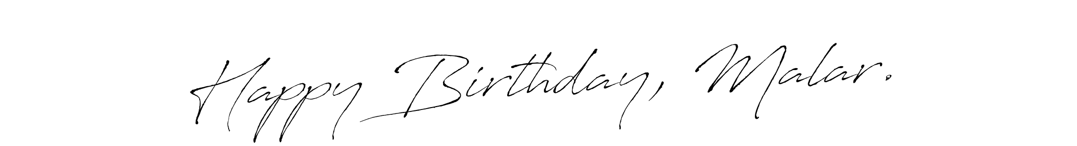 The best way (Antro_Vectra) to make a short signature is to pick only two or three words in your name. The name Happy Birthday, Malar. include a total of six letters. For converting this name. Happy Birthday, Malar. signature style 6 images and pictures png