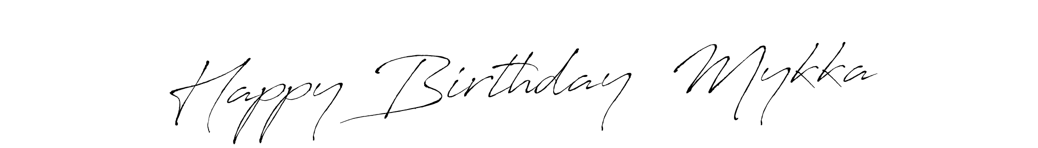 Also we have Happy Birthday  Mykka name is the best signature style. Create professional handwritten signature collection using Antro_Vectra autograph style. Happy Birthday  Mykka signature style 6 images and pictures png