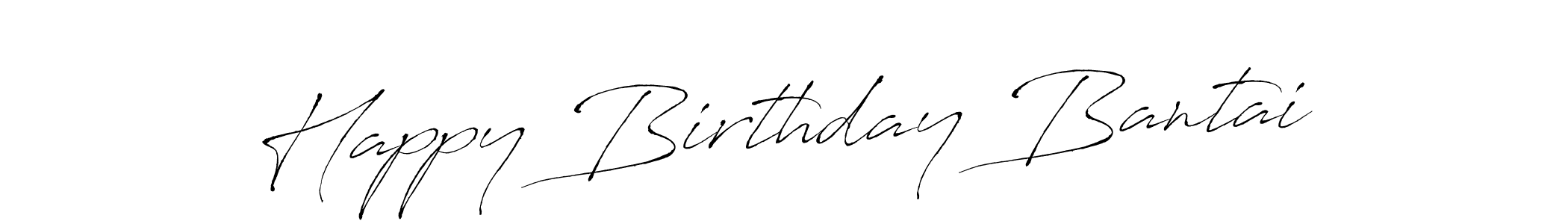 Antro_Vectra is a professional signature style that is perfect for those who want to add a touch of class to their signature. It is also a great choice for those who want to make their signature more unique. Get Happy Birthday Bantai name to fancy signature for free. Happy Birthday Bantai signature style 6 images and pictures png