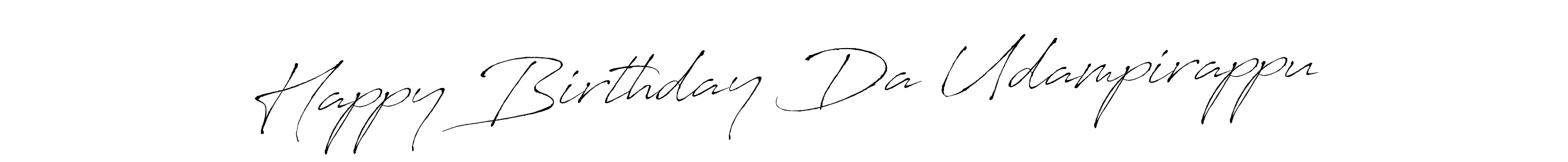 Also You can easily find your signature by using the search form. We will create Happy Birthday Da Udampirappu name handwritten signature images for you free of cost using Antro_Vectra sign style. Happy Birthday Da Udampirappu signature style 6 images and pictures png