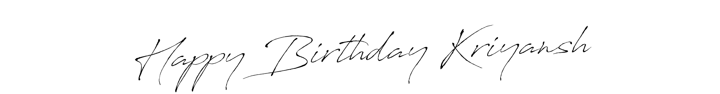 Also You can easily find your signature by using the search form. We will create Happy Birthday Kriyansh name handwritten signature images for you free of cost using Antro_Vectra sign style. Happy Birthday Kriyansh signature style 6 images and pictures png