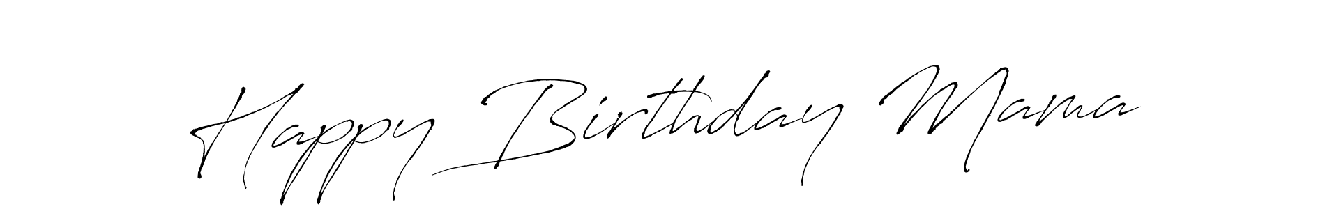Make a beautiful signature design for name Happy Birthday Mama. With this signature (Antro_Vectra) style, you can create a handwritten signature for free. Happy Birthday Mama signature style 6 images and pictures png