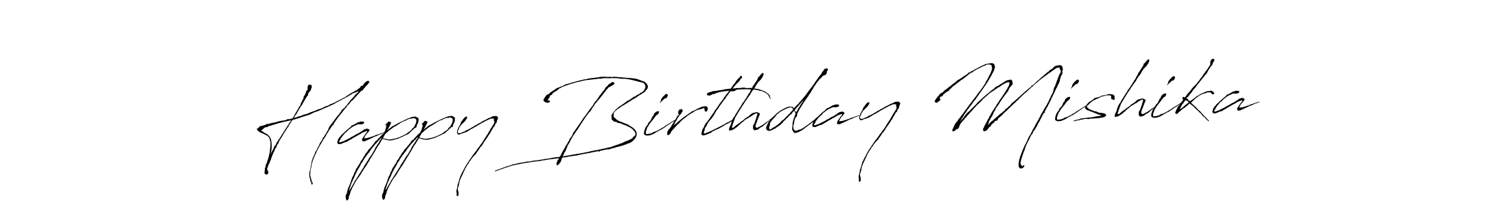 How to make Happy Birthday Mishika name signature. Use Antro_Vectra style for creating short signs online. This is the latest handwritten sign. Happy Birthday Mishika signature style 6 images and pictures png