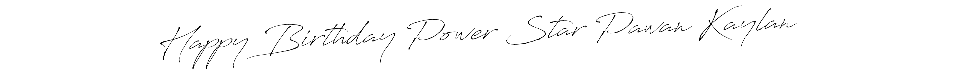 Design your own signature with our free online signature maker. With this signature software, you can create a handwritten (Antro_Vectra) signature for name Happy Birthday Power Star Pawan Kaylan. Happy Birthday Power Star Pawan Kaylan signature style 6 images and pictures png