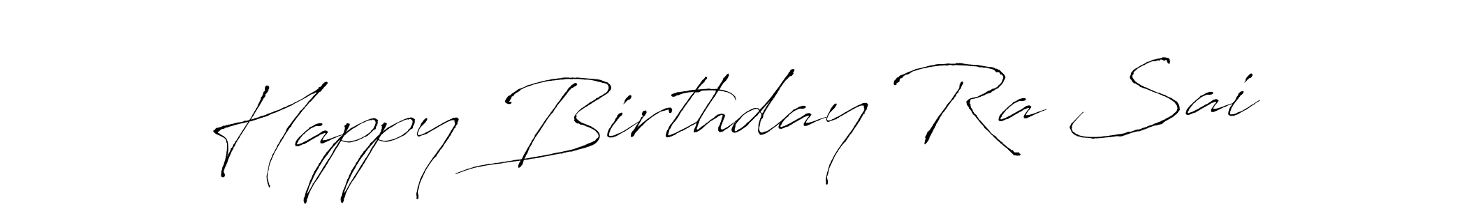Also we have Happy Birthday Ra Sai name is the best signature style. Create professional handwritten signature collection using Antro_Vectra autograph style. Happy Birthday Ra Sai signature style 6 images and pictures png