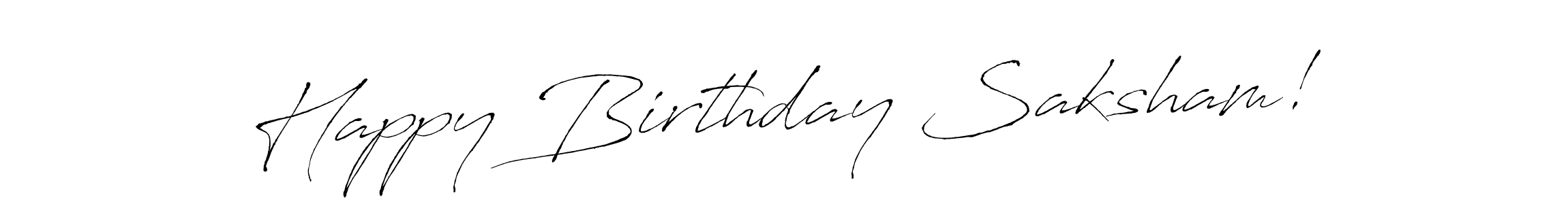 Use a signature maker to create a handwritten signature online. With this signature software, you can design (Antro_Vectra) your own signature for name Happy Birthday Saksham!. Happy Birthday Saksham! signature style 6 images and pictures png