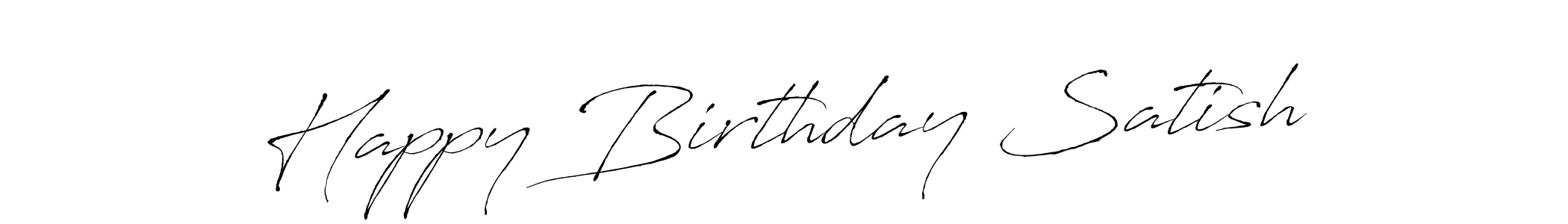 Create a beautiful signature design for name Happy Birthday Satish. With this signature (Antro_Vectra) fonts, you can make a handwritten signature for free. Happy Birthday Satish signature style 6 images and pictures png