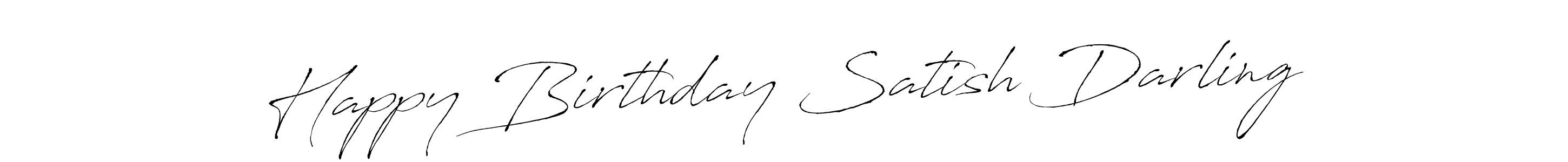 Design your own signature with our free online signature maker. With this signature software, you can create a handwritten (Antro_Vectra) signature for name Happy Birthday Satish Darling. Happy Birthday Satish Darling signature style 6 images and pictures png