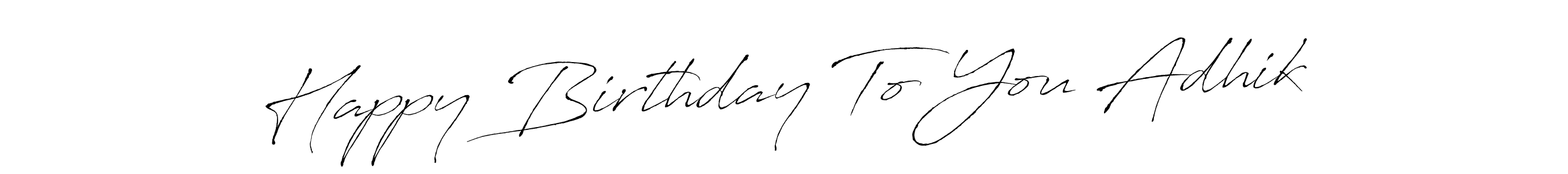 Once you've used our free online signature maker to create your best signature Antro_Vectra style, it's time to enjoy all of the benefits that Happy Birthday To You Adhik name signing documents. Happy Birthday To You Adhik signature style 6 images and pictures png