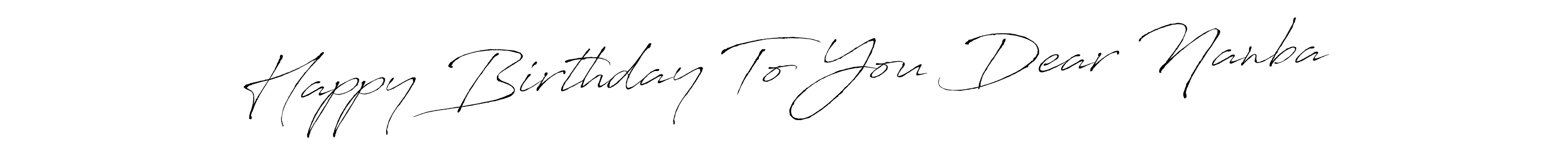 Happy Birthday To You Dear Nanba stylish signature style. Best Handwritten Sign (Antro_Vectra) for my name. Handwritten Signature Collection Ideas for my name Happy Birthday To You Dear Nanba. Happy Birthday To You Dear Nanba signature style 6 images and pictures png