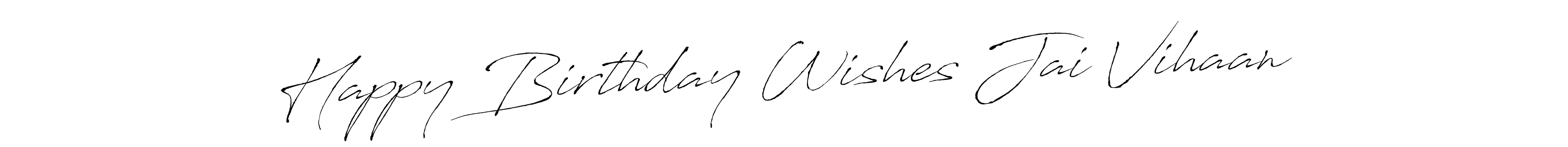 This is the best signature style for the Happy Birthday Wishes Jai Vihaan name. Also you like these signature font (Antro_Vectra). Mix name signature. Happy Birthday Wishes Jai Vihaan signature style 6 images and pictures png