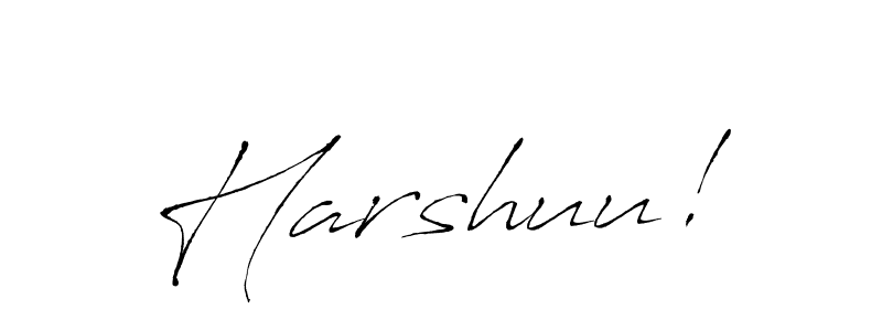 Make a beautiful signature design for name Harshuu!. With this signature (Antro_Vectra) style, you can create a handwritten signature for free. Harshuu! signature style 6 images and pictures png