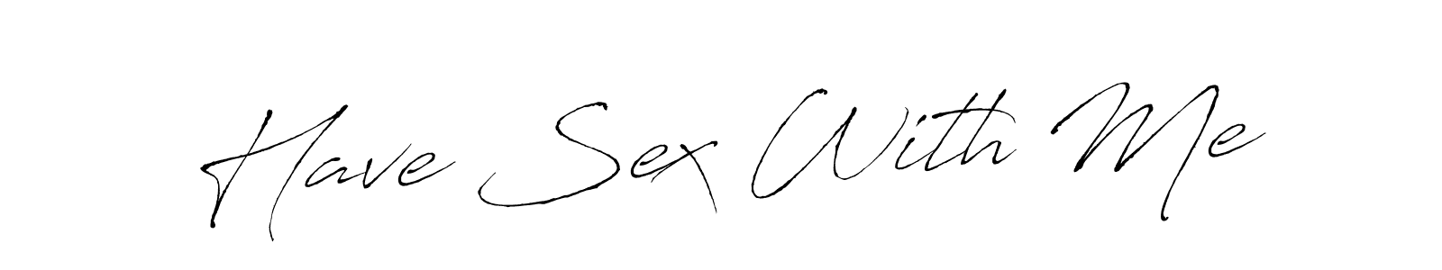 The best way (Antro_Vectra) to make a short signature is to pick only two or three words in your name. The name Have Sex With Me include a total of six letters. For converting this name. Have Sex With Me signature style 6 images and pictures png