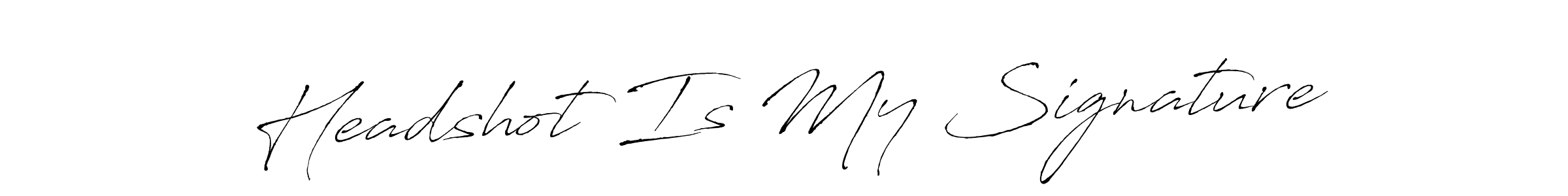 This is the best signature style for the Headshot Is My Signature name. Also you like these signature font (Antro_Vectra). Mix name signature. Headshot Is My Signature signature style 6 images and pictures png