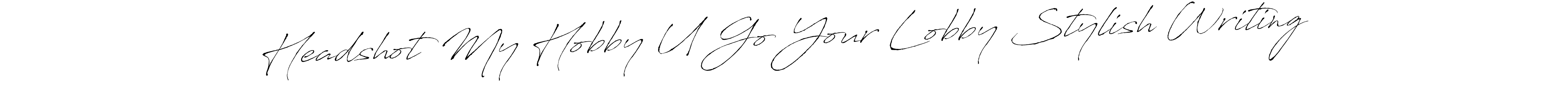 How to Draw Headshot My Hobby U Go Your Lobby Stylish Writing signature style? Antro_Vectra is a latest design signature styles for name Headshot My Hobby U Go Your Lobby Stylish Writing. Headshot My Hobby U Go Your Lobby Stylish Writing signature style 6 images and pictures png
