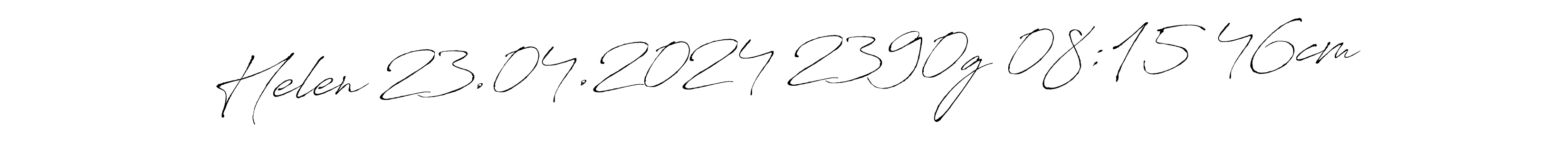 Design your own signature with our free online signature maker. With this signature software, you can create a handwritten (Antro_Vectra) signature for name Helen 23.04.2024 2390g 08:15 46cm. Helen 23.04.2024 2390g 08:15 46cm signature style 6 images and pictures png