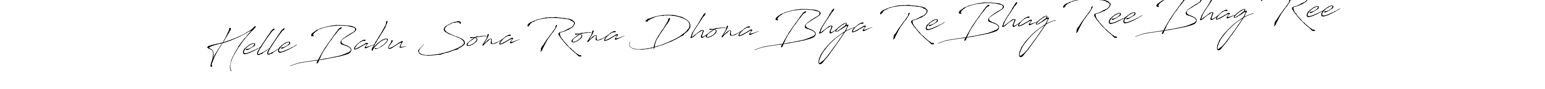 You should practise on your own different ways (Antro_Vectra) to write your name (Helle Babu Sona Rona Dhona Bhga Re Bhag Ree Bhag Ree) in signature. don't let someone else do it for you. Helle Babu Sona Rona Dhona Bhga Re Bhag Ree Bhag Ree signature style 6 images and pictures png