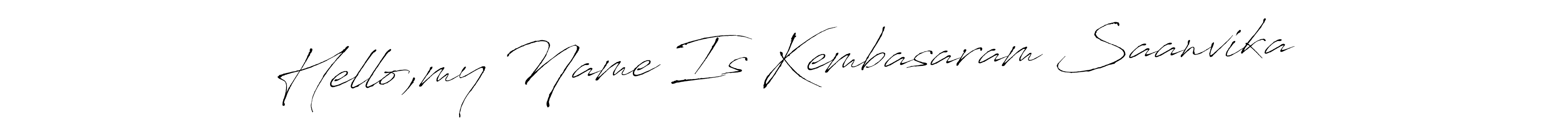 Also You can easily find your signature by using the search form. We will create Hello,my Name Is Kembasaram Saanvika name handwritten signature images for you free of cost using Antro_Vectra sign style. Hello,my Name Is Kembasaram Saanvika signature style 6 images and pictures png