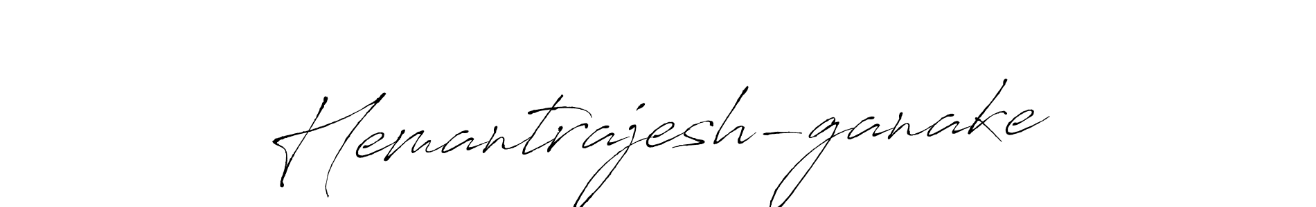 How to make Hemantrajesh-ganake signature? Antro_Vectra is a professional autograph style. Create handwritten signature for Hemantrajesh-ganake name. Hemantrajesh-ganake signature style 6 images and pictures png