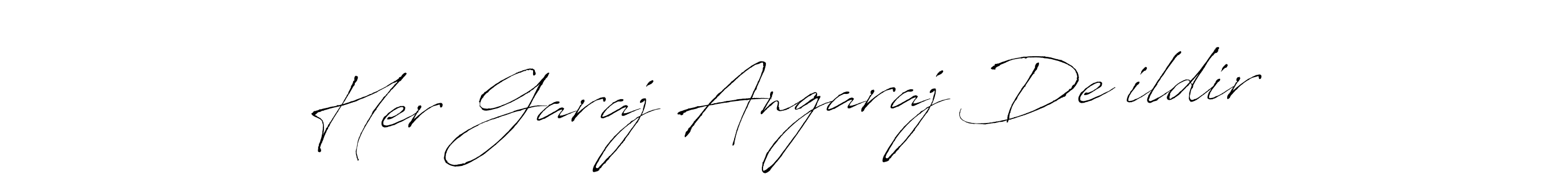 How to Draw Her Garaj Angaraj Değildir signature style? Antro_Vectra is a latest design signature styles for name Her Garaj Angaraj Değildir. Her Garaj Angaraj Değildir signature style 6 images and pictures png