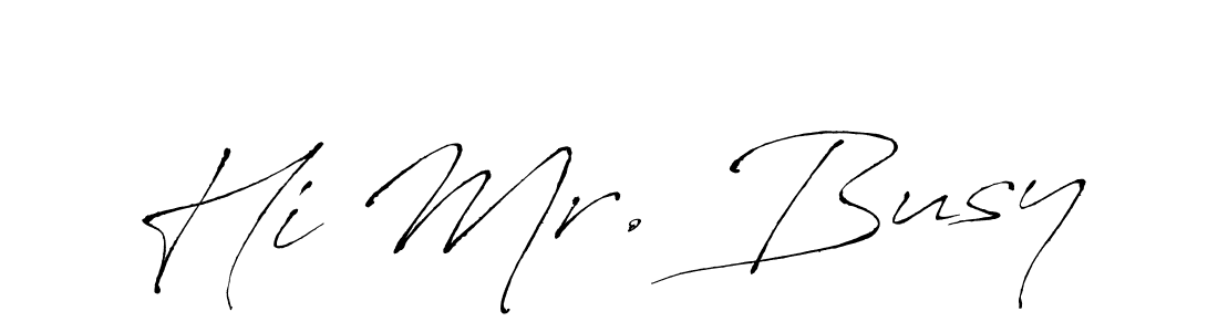 How to make Hi Mr. Busy name signature. Use Antro_Vectra style for creating short signs online. This is the latest handwritten sign. Hi Mr. Busy signature style 6 images and pictures png