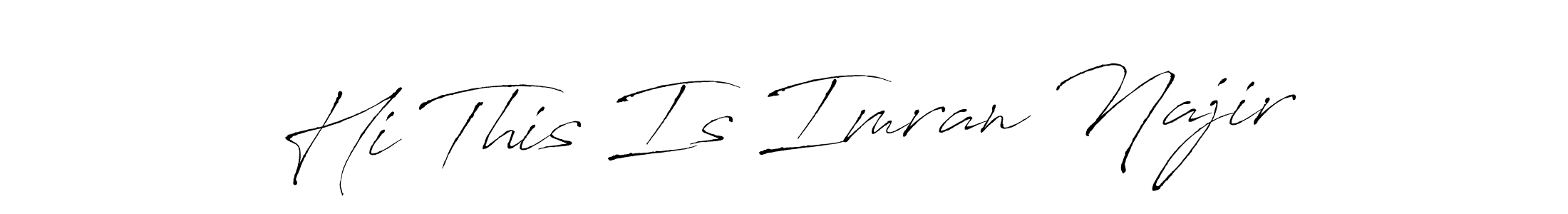 How to make Hi This Is Imran Najir name signature. Use Antro_Vectra style for creating short signs online. This is the latest handwritten sign. Hi This Is Imran Najir signature style 6 images and pictures png