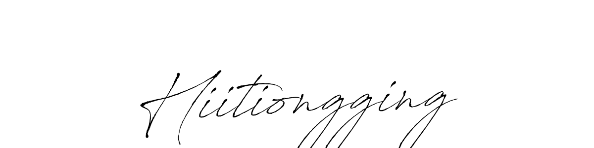 Design your own signature with our free online signature maker. With this signature software, you can create a handwritten (Antro_Vectra) signature for name Hiitiongging. Hiitiongging signature style 6 images and pictures png