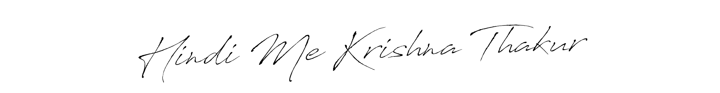 Make a beautiful signature design for name Hindi Me Krishna Thakur. Use this online signature maker to create a handwritten signature for free. Hindi Me Krishna Thakur signature style 6 images and pictures png