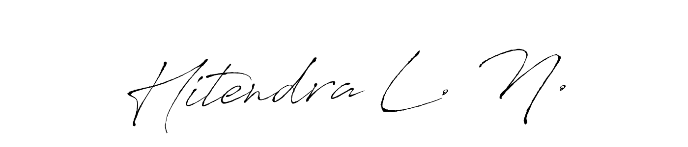 You should practise on your own different ways (Antro_Vectra) to write your name (Hitendra L. N.) in signature. don't let someone else do it for you. Hitendra L. N. signature style 6 images and pictures png