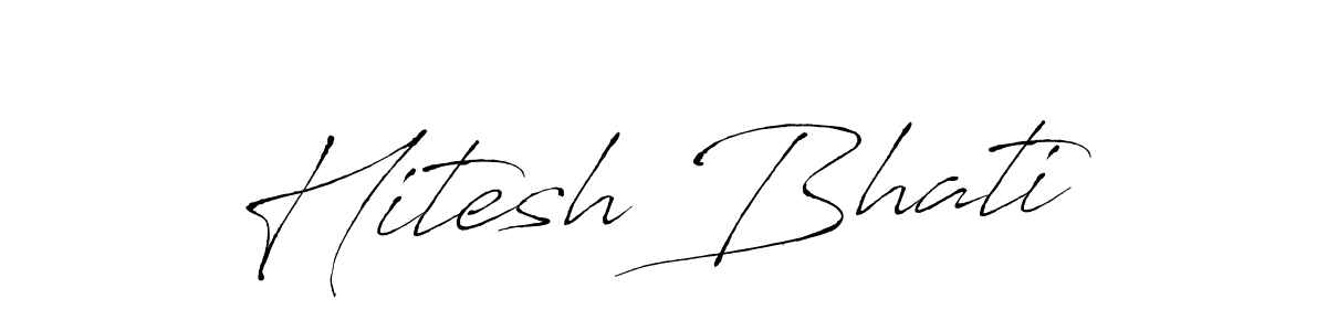 How to make Hitesh Bhati signature? Antro_Vectra is a professional autograph style. Create handwritten signature for Hitesh Bhati name. Hitesh Bhati signature style 6 images and pictures png