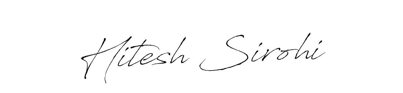 Design your own signature with our free online signature maker. With this signature software, you can create a handwritten (Antro_Vectra) signature for name Hitesh Sirohi. Hitesh Sirohi signature style 6 images and pictures png