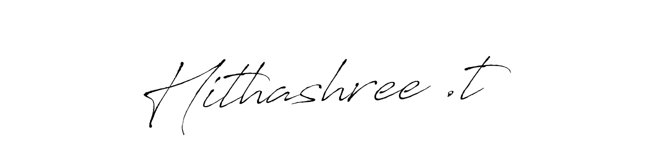 Also we have Hithashree .t name is the best signature style. Create professional handwritten signature collection using Antro_Vectra autograph style. Hithashree .t signature style 6 images and pictures png