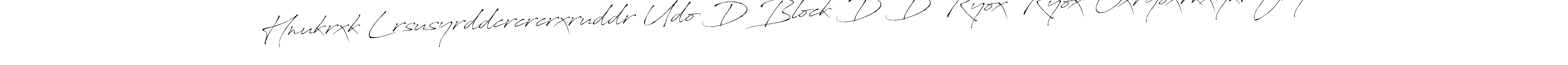 How to make Hnukrxk Lrsusyrddcrcrcrxruddr Udo D Block D D Ryox Ryox Oxryoxrkxykryzry name signature. Use Antro_Vectra style for creating short signs online. This is the latest handwritten sign. Hnukrxk Lrsusyrddcrcrcrxruddr Udo D Block D D Ryox Ryox Oxryoxrkxykryzry signature style 6 images and pictures png