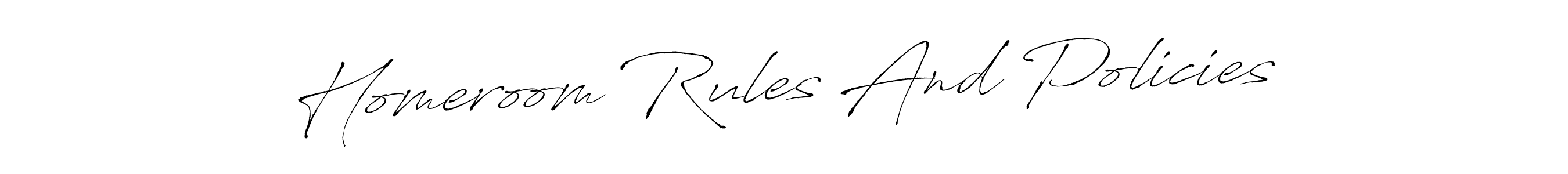 Also we have Homeroom Rules And Policies name is the best signature style. Create professional handwritten signature collection using Antro_Vectra autograph style. Homeroom Rules And Policies signature style 6 images and pictures png