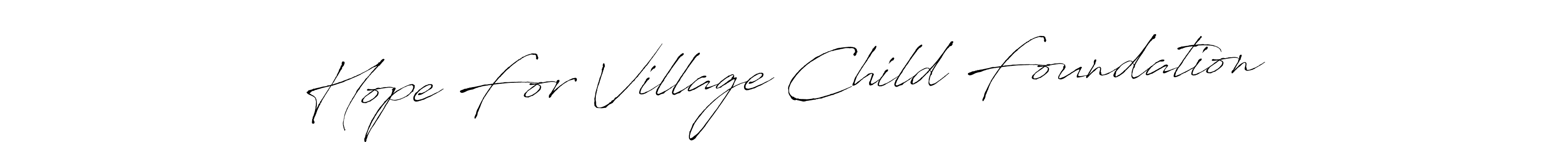 Make a beautiful signature design for name Hope For Village Child Foundation. Use this online signature maker to create a handwritten signature for free. Hope For Village Child Foundation signature style 6 images and pictures png