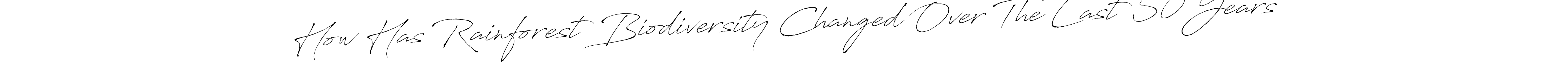 Similarly Antro_Vectra is the best handwritten signature design. Signature creator online .You can use it as an online autograph creator for name How Has Rainforest Biodiversity Changed Over The Last 50 Years. How Has Rainforest Biodiversity Changed Over The Last 50 Years signature style 6 images and pictures png