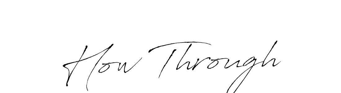 You should practise on your own different ways (Antro_Vectra) to write your name (How Through) in signature. don't let someone else do it for you. How Through signature style 6 images and pictures png