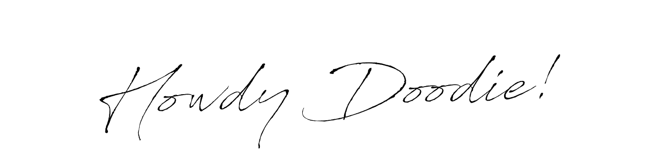 Howdy Doodie! stylish signature style. Best Handwritten Sign (Antro_Vectra) for my name. Handwritten Signature Collection Ideas for my name Howdy Doodie!. Howdy Doodie! signature style 6 images and pictures png