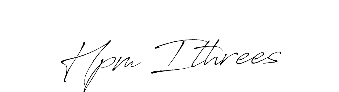 Design your own signature with our free online signature maker. With this signature software, you can create a handwritten (Antro_Vectra) signature for name Hpm Ithrees. Hpm Ithrees signature style 6 images and pictures png