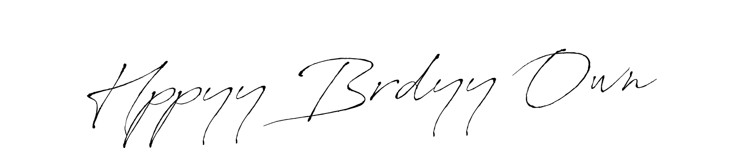 Also You can easily find your signature by using the search form. We will create Hppyy Brdyy Own name handwritten signature images for you free of cost using Antro_Vectra sign style. Hppyy Brdyy Own signature style 6 images and pictures png