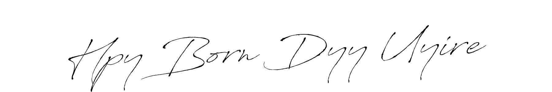 Design your own signature with our free online signature maker. With this signature software, you can create a handwritten (Antro_Vectra) signature for name Hpy Born Dyy Uyire. Hpy Born Dyy Uyire signature style 6 images and pictures png