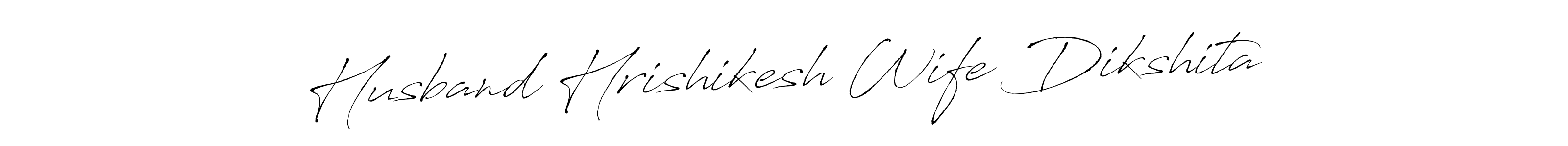 Husband Hrishikesh Wife Dikshita stylish signature style. Best Handwritten Sign (Antro_Vectra) for my name. Handwritten Signature Collection Ideas for my name Husband Hrishikesh Wife Dikshita. Husband Hrishikesh Wife Dikshita signature style 6 images and pictures png