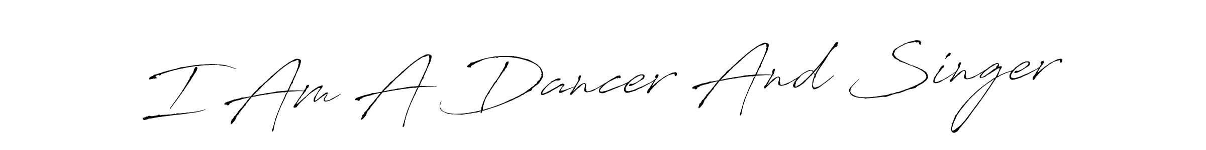 Use a signature maker to create a handwritten signature online. With this signature software, you can design (Antro_Vectra) your own signature for name I Am A Dancer And Singer. I Am A Dancer And Singer signature style 6 images and pictures png