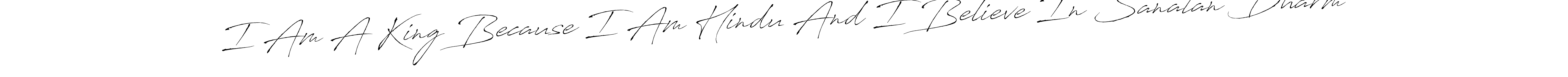 Use a signature maker to create a handwritten signature online. With this signature software, you can design (Antro_Vectra) your own signature for name I Am A King Because I Am Hindu And I Believe In Sanatan Dharm. I Am A King Because I Am Hindu And I Believe In Sanatan Dharm signature style 6 images and pictures png